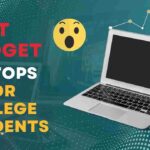Best budget laptop for college student