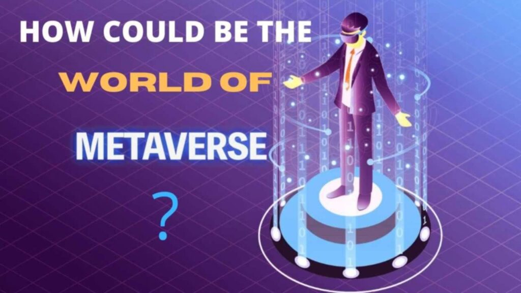 How could be the world of metaverse