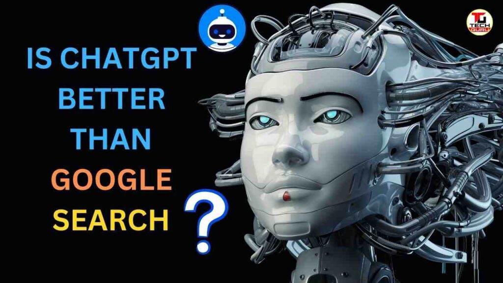 Is ChatGPT better than Google search?